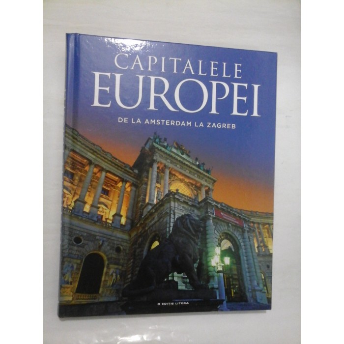 CAPITALELE EUROPEI de la Amsterdam la Zagreb - LITERA